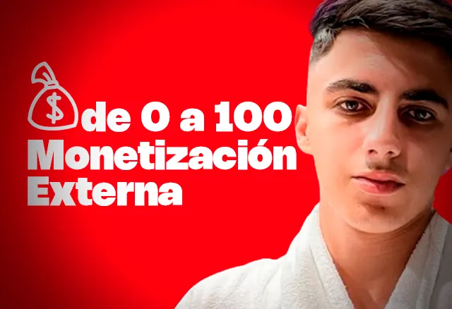 De 0 a 100 Monetización Externa - YT Millonario