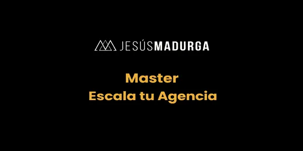 Master Escala Tu Agencia - Jesus M.