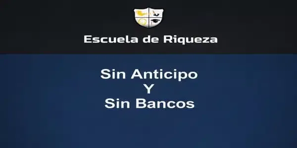 Sin Anticipos o Bancos - Escuela D.